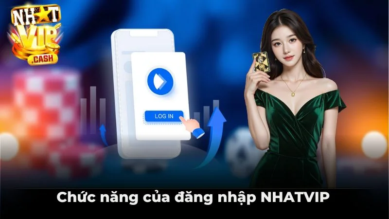Chức năng của đăng nhập NHATVIP