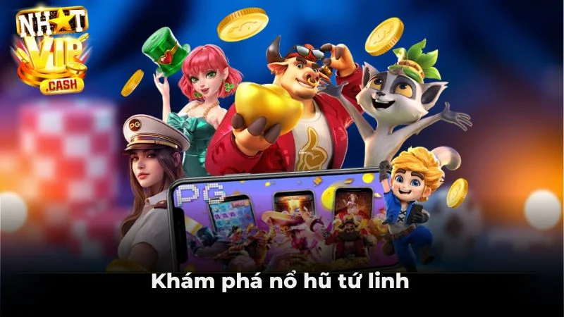Khám phá nổ hũ tứ linh